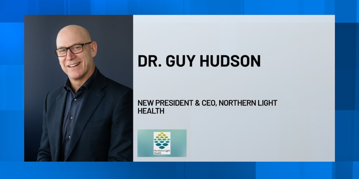 Northern Light Health Names Dr. Guy Hudson as New President: A Boost for Maine Healthcare?