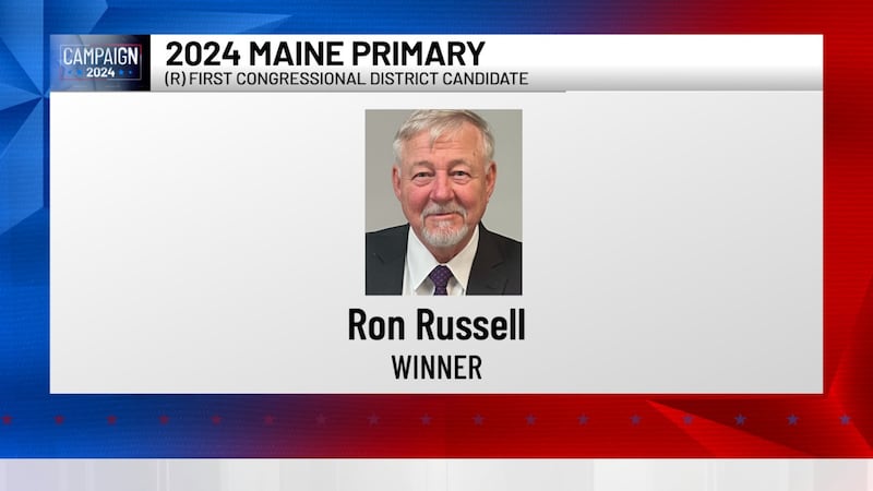 Ronald R. Russell Ronald Russell wins Republican nomination for U.S. House in Maine’s 1st ...